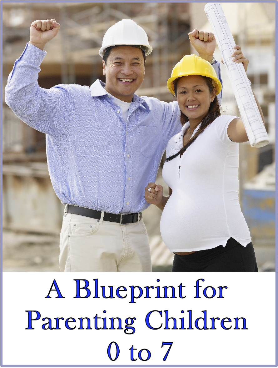 "A Blueprint for Parenting Children Ages 0 to 7: A Foundation for Good Mental Health"
